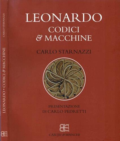 Leonardo. Codici & Macchine - Carlo Starnazzi - copertina