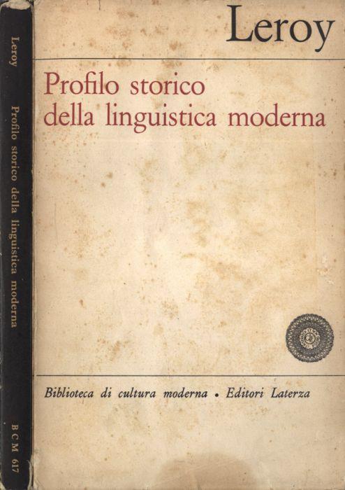 Profilo storico della linguistica moderna - Maurice Leroy - copertina