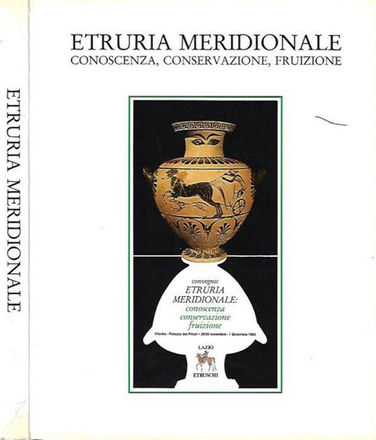 Etruria Meridionale: Conoscenza, conservazione, fruizione - Giovanni Colonna - copertina