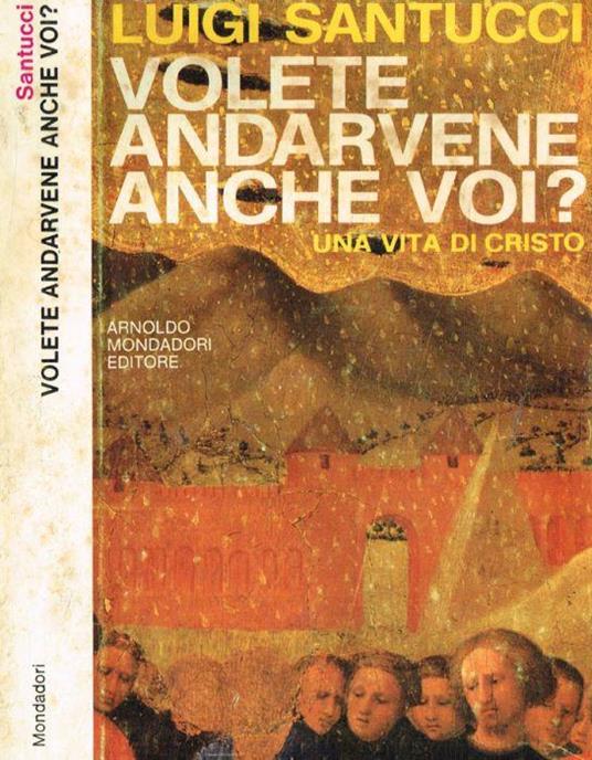 Volete andarvene anche voi? - Luigi Santucci - copertina