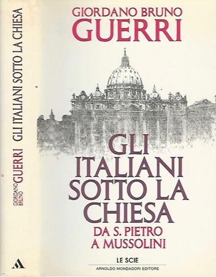 Gli italiani sotto la Chiesa - Giordano Bruno Guerri - copertina