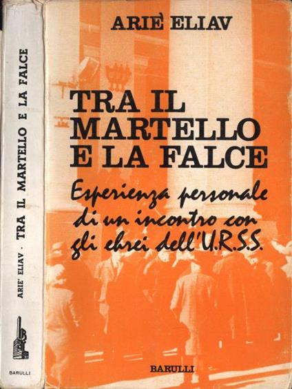 Tra il martello e la falce - Arie L. Eliav - copertina