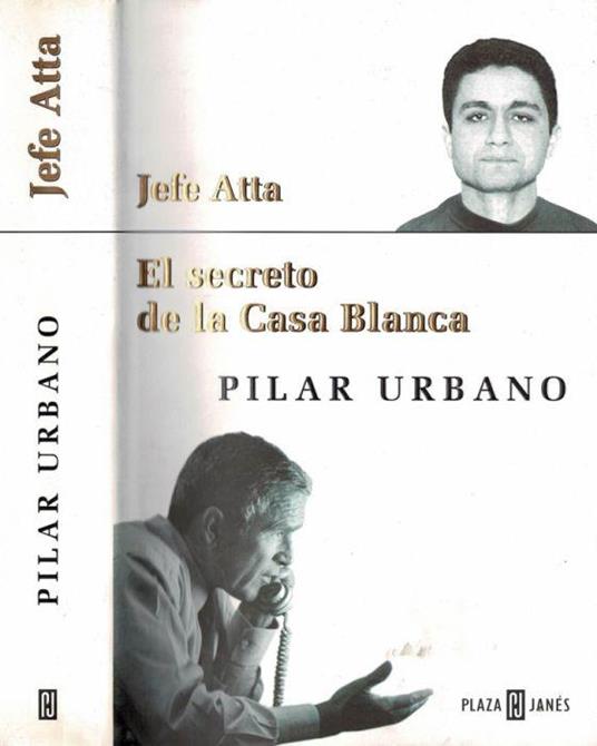 Jefe Atta. El secreto de la Casa Blanca - Pilar Urbano - copertina