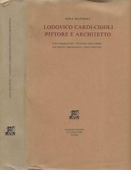 Lodovico Cardi-Cigoli pittore e architetto - Anna Matteoli - copertina