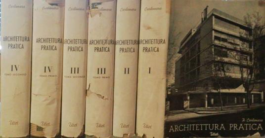 Architettura pratica Vol. I - II - III Tomo 1 e 2 - Vol. IV Tomo 1 e 2 - Pasquale Carbonara - copertina