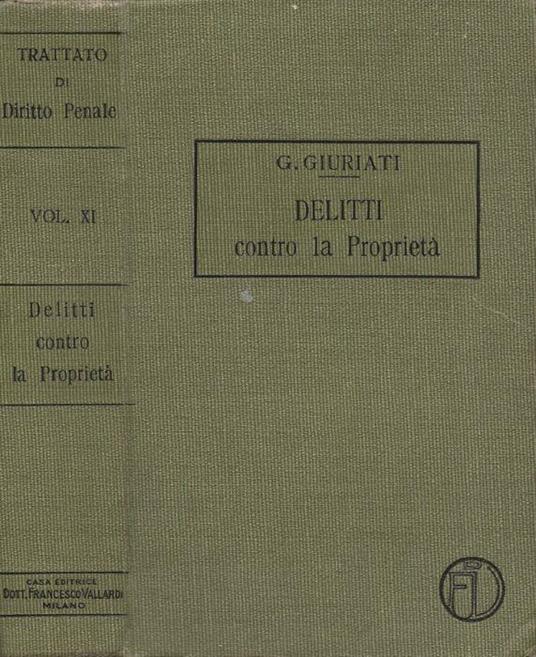 Trattato di Diritto Penale. Vol. XI - Giovanni Giuriati - copertina