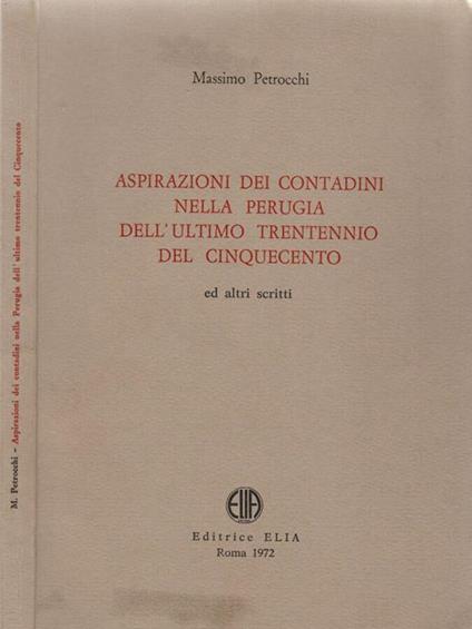 Aspirazioni dei contadini nella Perugia dell'ultimo trentennio del Cinquecento - Massimo Petrocchi - copertina