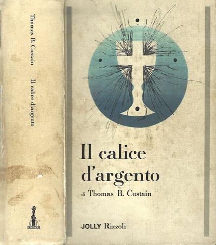 Il calice d'argento - Thomas B. Costain - copertina