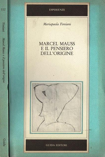 Marcel Mauss e il pensiero dell'origine - Mariapaola Fimiani - copertina