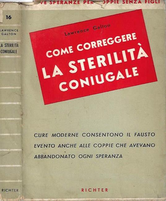 Come correggere la sterilità coniugale - Lawrence Galton - copertina