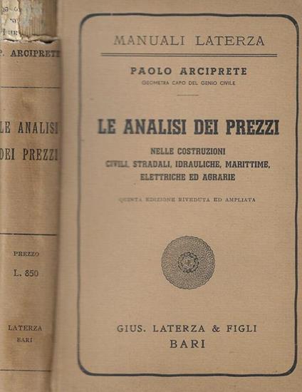 Le analisi dei prezzi nelle costruzioni civili, stradali, idrauliche, marittime, elettriche ed agrarie - Paolo Arciprete - copertina