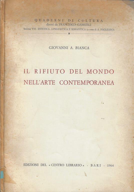 Il rifiuto del mondo nell'arte contemporanea - Giovanni A. Bianca - copertina