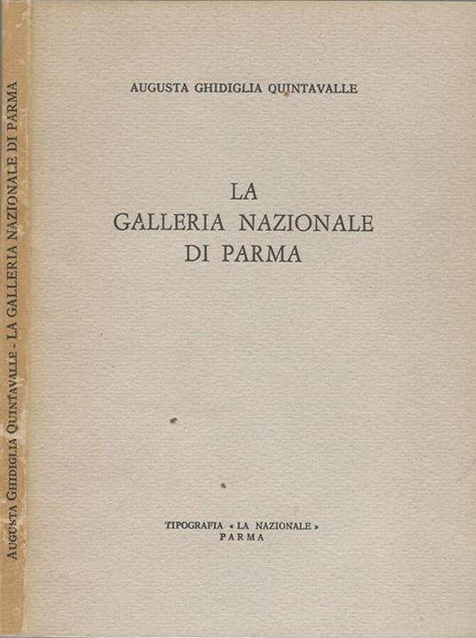 La gallerie nazionale di Parma - Augusta Ghidiglia Quintavalle - copertina