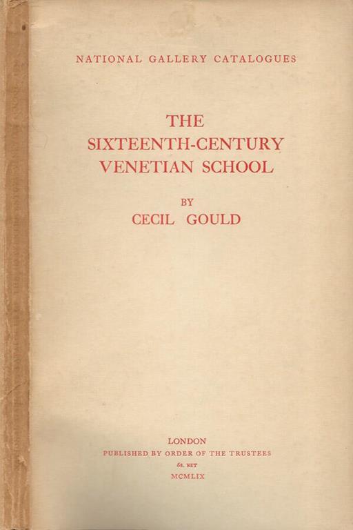 National Gallery: catalogue of the sixteenth-century venetian school - Cecil Gould - copertina