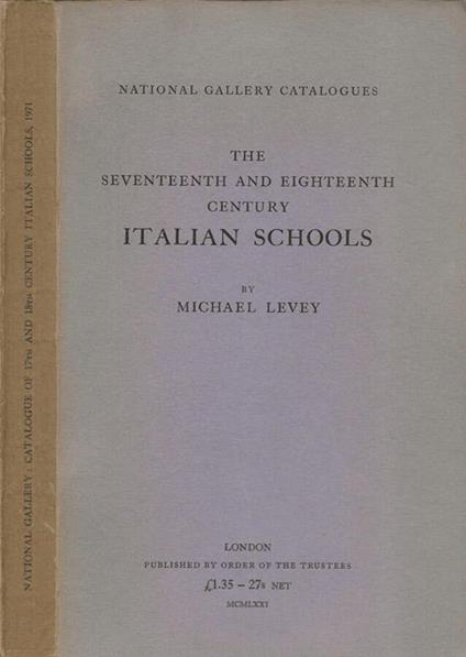 National Gallery: catalogue of the seventeenth and eighteenth century italian schools - Michael Levey - copertina