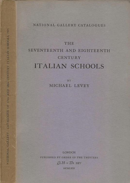 National Gallery: catalogue of the seventeenth and eighteenth century italian schools - Michael Levey - copertina