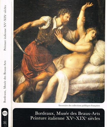 Bordeaux, Musée des Beaux-Arts. Peinture italienne XV-XIX siècles - copertina