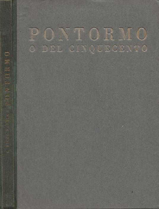 Pontormo o del Cinquecento - Giusta Nicco Fasola - copertina