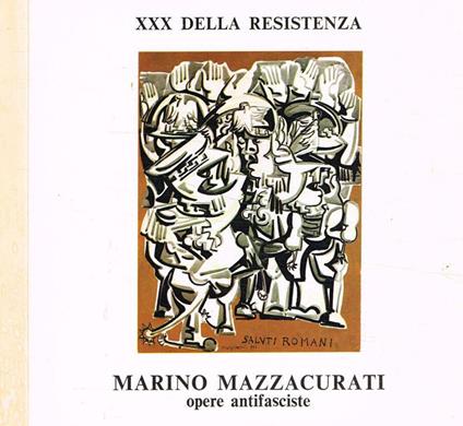 XXX Della Resistenza. Mostra di Marino Mazzacurati (1907-1969) opere antifasciste - copertina