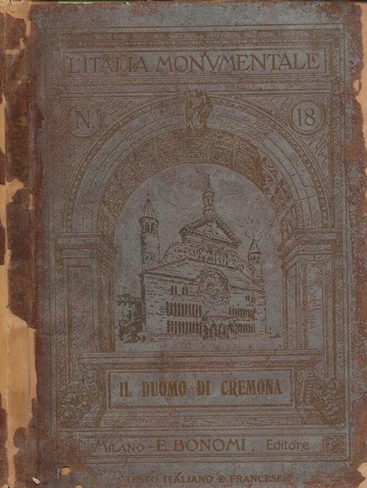 Il Duomo di Cremona, il Battistero e il Torrazzo - Angelo Monteverdi - copertina