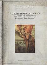 Il Battesimo di Cristo L'Affresco ritrovato - Restauri a San Giovanni