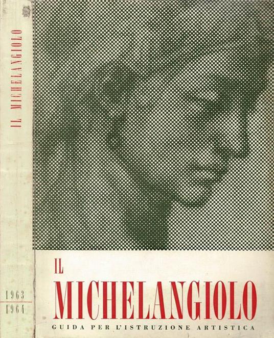 Il Michelangiolo. Guida per l'istruzione artistica - Nuova edizione 1963-1964 - copertina