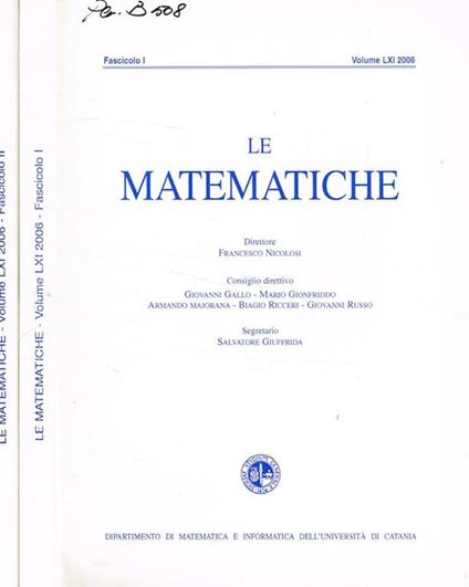 Le matematiche. Fasc.I, II, vol.LXI, anno 2006, 2voll - Francesco Nicolosi - copertina