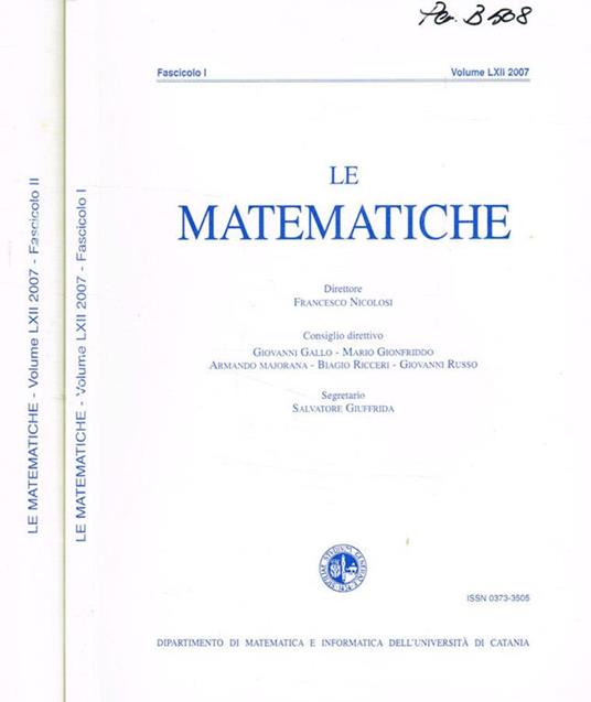 Le matematiche. Fasc.I, II, vol.LXII, anno 2007, 2voll - Francesco Nicolosi - copertina