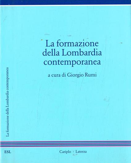 La formazione della Lombardia contemporanea - Giorgio Rumi - copertina