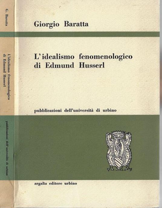 L' idealismo fenomenologico di Edmund Husserl - Giorgio Baratta - copertina