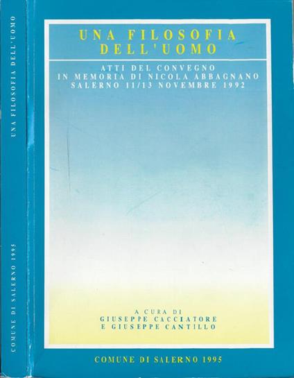 Una filosofia dell'uomo - Giuseppe Cacciatore - copertina