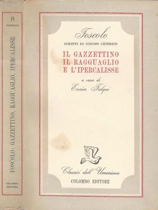 Il gazzettino, il ragguaglio e l'iperclasse - Vol. II Scritti di Didimo Chierico - Ugo Foscolo - copertina