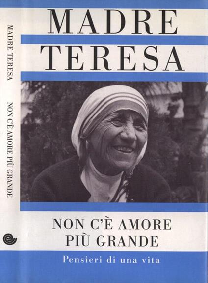 Non c'è amore più grande - Teresa di Calcutta (santa) - copertina