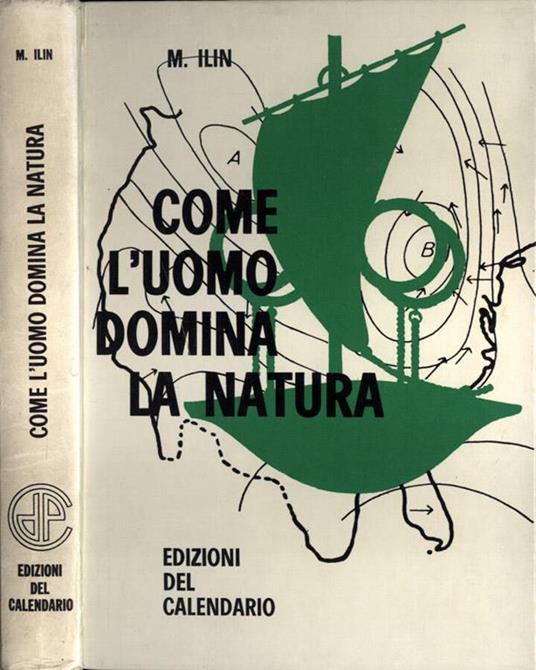 Come l' uomo domina la natura - Mikail Ilin - copertina