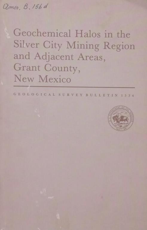 Geochemical Halos in the Silver City Mining Region and Adjacent Areas, Grant County, New Mexico - copertina