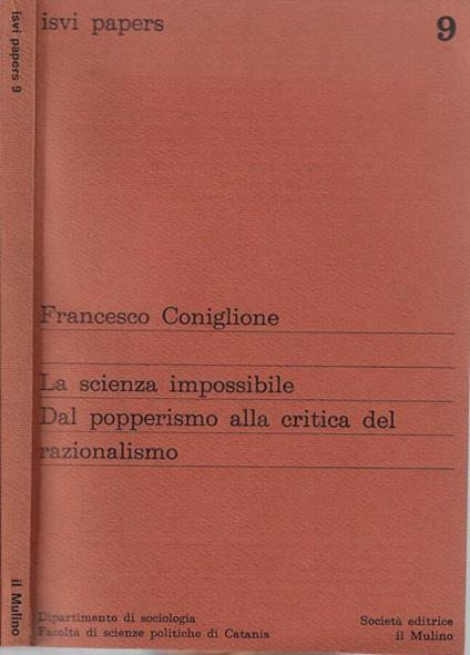 La scienza impossibile dal popperismo alla critica del razionalismo - Francesco Coniglione - copertina