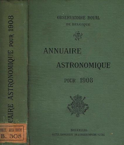 Annuaire astronomique de l'observatoire royal de belgique. 1908 - Georges Guénot-Lecointe - copertina
