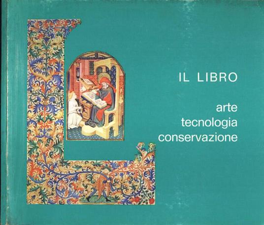 Il libro. Arte tecnologia conservazione - copertina