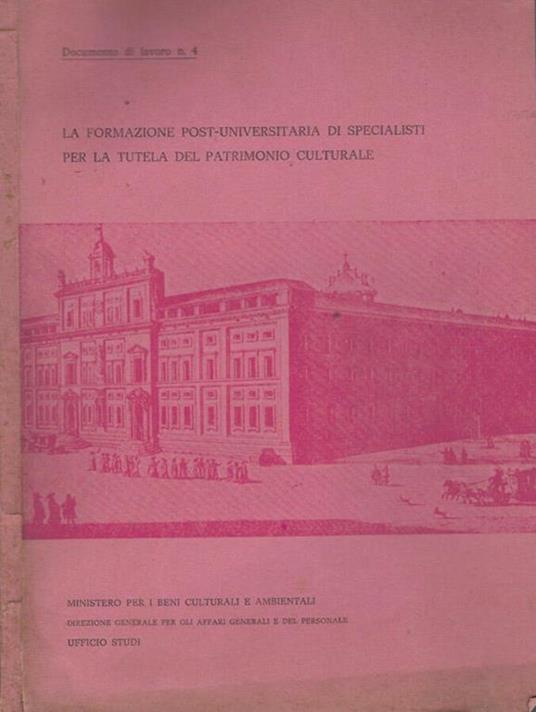 La formazione post-universitaria di specialisti per la tutela del patrimonio culturale - copertina