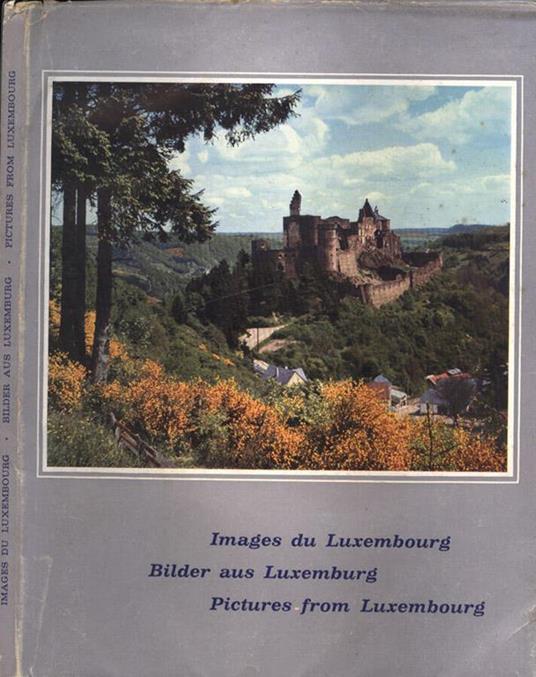 Images du Luxembourg - Bilder aus Luxemburg - Pictures from Luxembourg - copertina