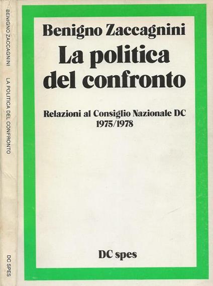 La politica del confronto - Benigno Zaccagnini - copertina