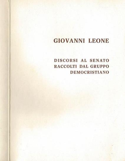 Discorsi al Senato raccolti dal Gruppo Democristiano - Giovanni Leone - copertina