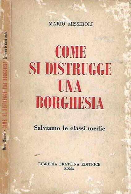 Come si distrugge una borghesia - Mario Missiroli - copertina