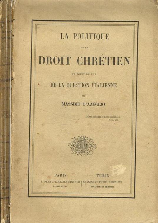 La politique et le droit chretien au point de vue de la question italienne - Massimo D'Azeglio - copertina