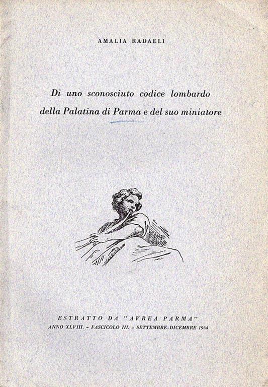 Di uno sconosciuto codice lombardo dalla Palatina di Parma e del suo miniatore - Amalia Radaeli - copertina