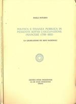 Politica e finanza pubblica in Piemonte sotto l' occupazione francese ( 1798 - 1800 )