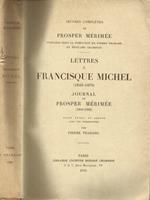 Ouvres completes de Prosper Merimee -Lettres a Francisque Michel (1848-1870)- Journal de Prosper Merimee ( 1860-1868 )