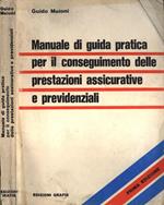 Manuale di guida pratica per il conseguimento delle prestazioni assicurative e previdenziali