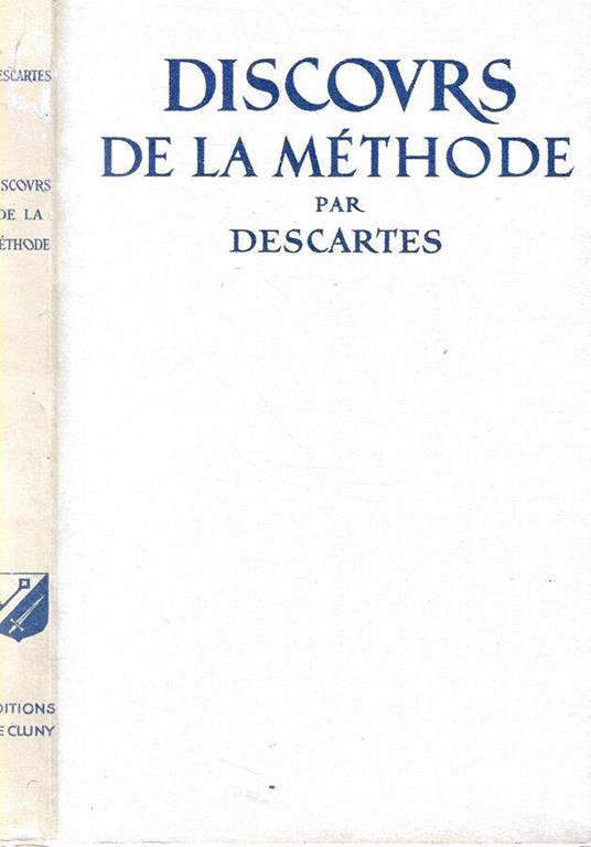 Discours de la méthode pour bien conduire sa raison et chercher la verité dans les sciences - Renato Cartesio - copertina