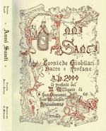 Anni Santi. Croniche giubilari sacre e profane A.D. 2000 - Le profezie del terzo millennio di S. Giovanni Ev. – S. Malachia - Nostradamus